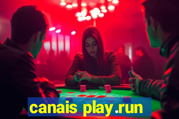 canais play.run